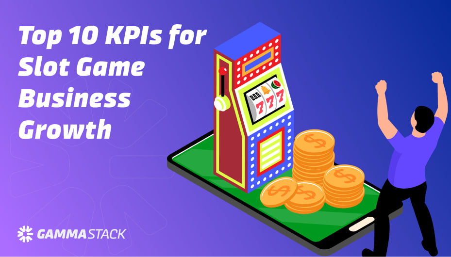 Top 10 KPIs For Slot Game Business Growth TK999 Slots Login